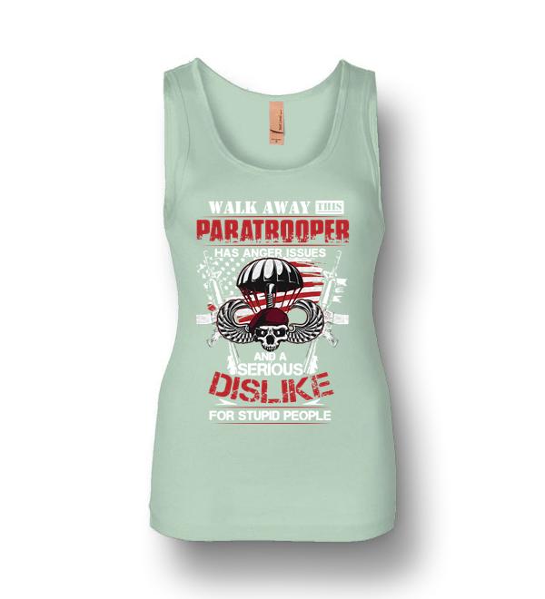 Veteran Walk Away This Paratrooper Has Anger Issues Womens Jersey Tank