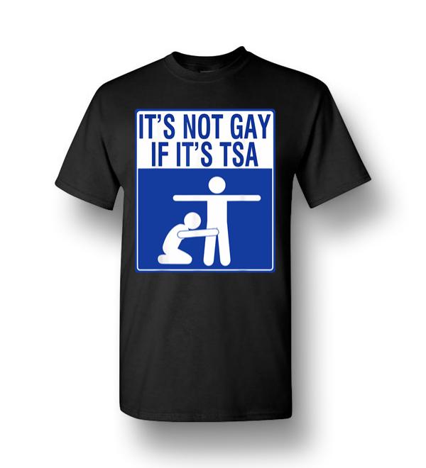 Its Not Gay If Its Tsa Men Short Sleeve T Shirt DreamsTees