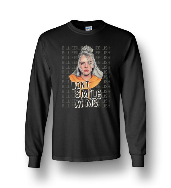 Eilish Queen 1 By 1 Billie Dont Smile At Me Music Lovers Tours Long Sleeve T-Shirt