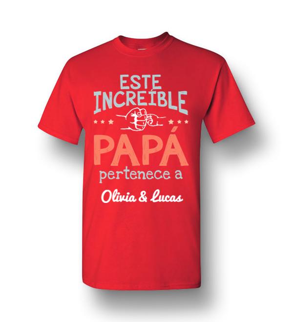 Este Increible Papa Pertenece A Olivia & Lucas Men Short-Sleeve T-Shirt ...