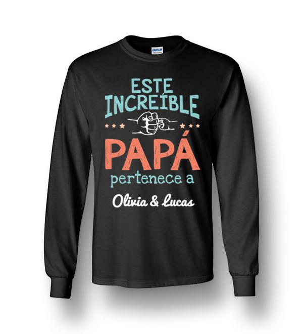 Este Increible Papa Pertenece A Olivia & Lucas Long Sleeve T-Shirt