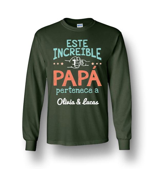 Este Increible Papa Pertenece A Olivia & Lucas Long Sleeve T-Shirt ...