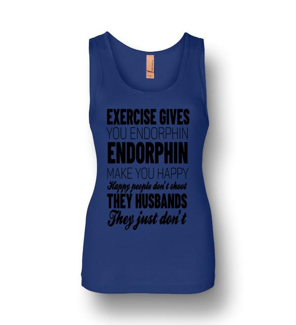 Exercise Gives You Endorphin Womens Jersey Tank - DreamsTees.com ...