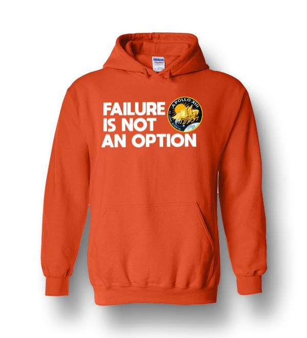 Failure Is Not An Option Nasa Heavy Blend Hoodie - DreamsTees.com ...