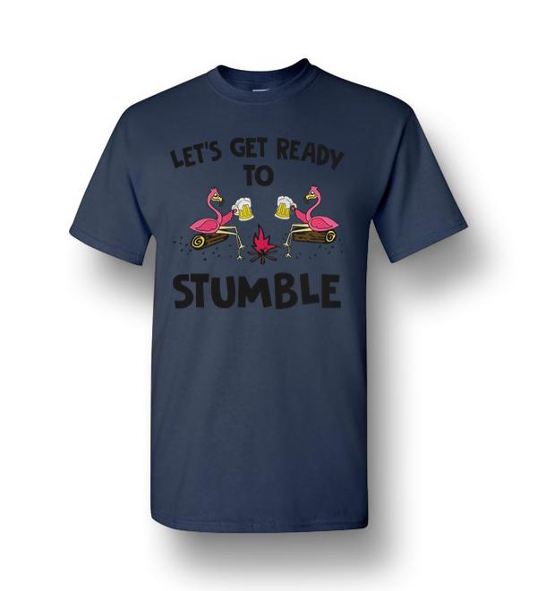 let's get ready to stumble t shirt