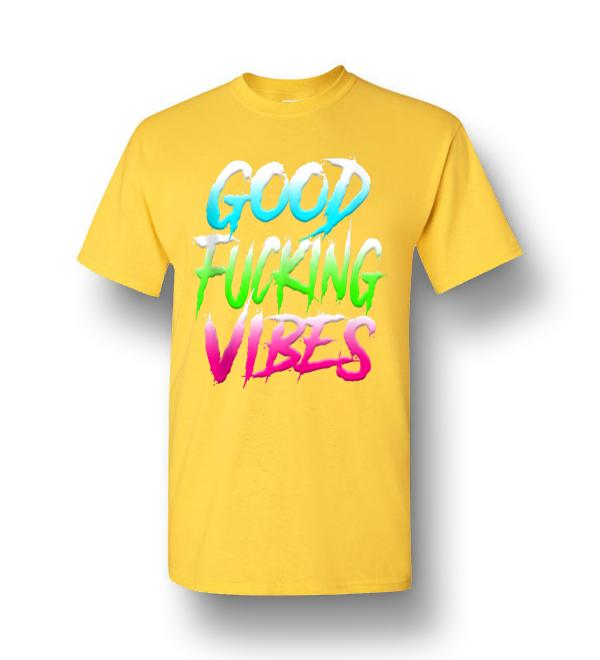 Good Fucking Vibes Men Short Sleeve T Shirt Amazon Best Seller T Shirts 8092