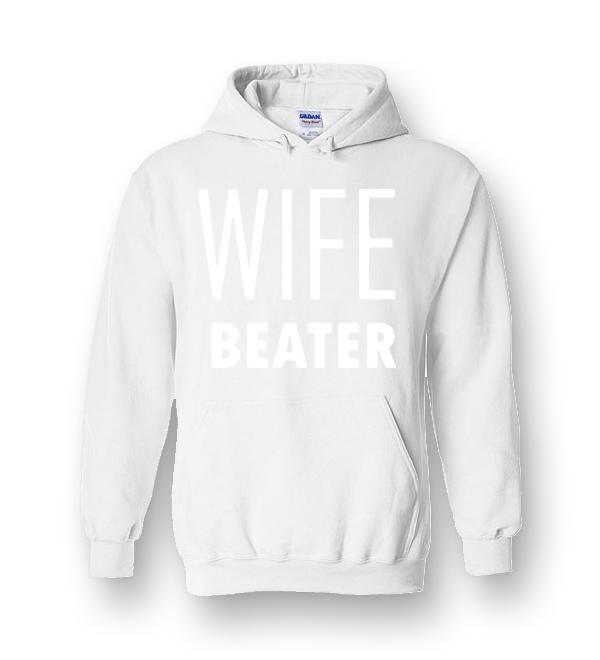 Wife Beater Heavy Blend Hoodie - DreamsTees.com - Amazon Best Seller T ...