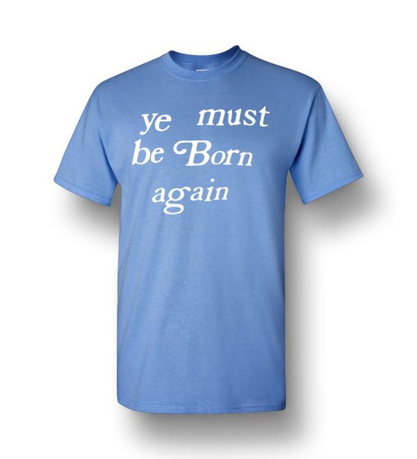 Ye Must Be Born Again Men Short-Sleeve T-Shirt - DreamsTees.com ...