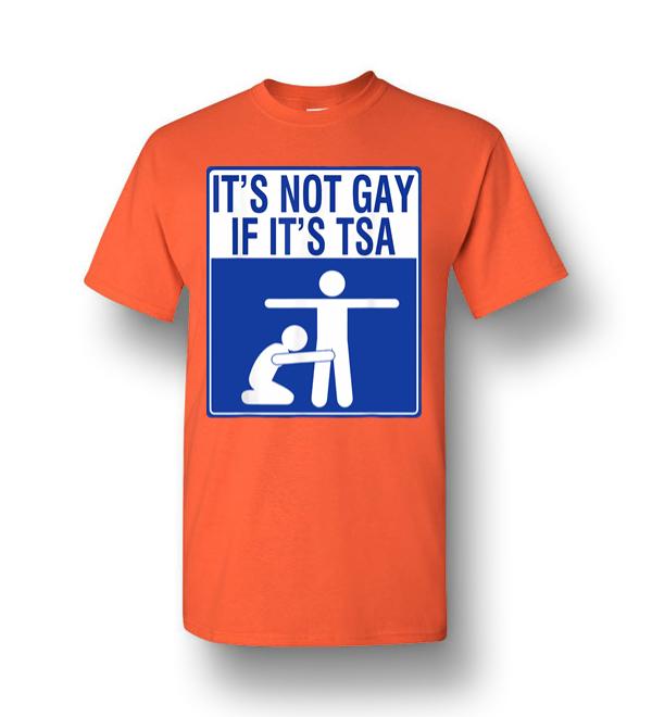 it's not gay if it's tsa shirt