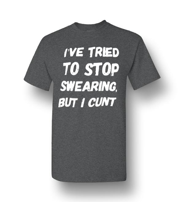 Ive Tried To Stop Swearing But I Cun Men Short Sleeve T Shirt Amazon Best