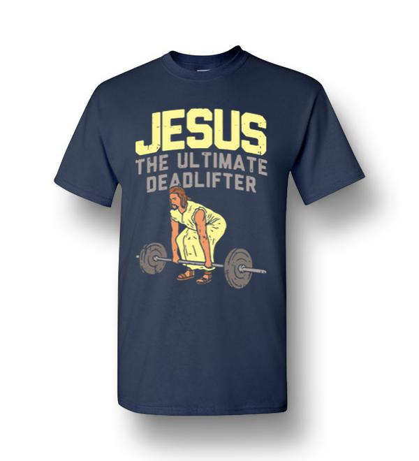 jesus the ultimate deadlifter shirt