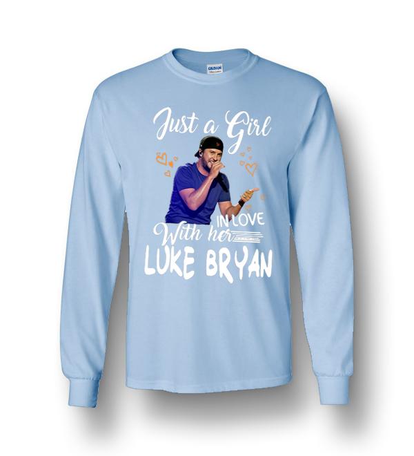 Luke Bryan Just A Girl In Love With Her Long Sleeve T-Shirt ...