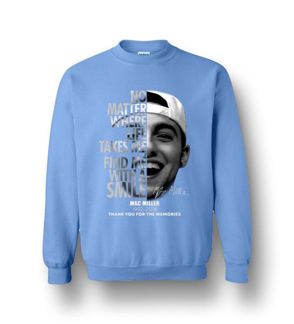 Mac Miller No Matter Where Life Takes Me Find Me With A Smile Crewneck ...