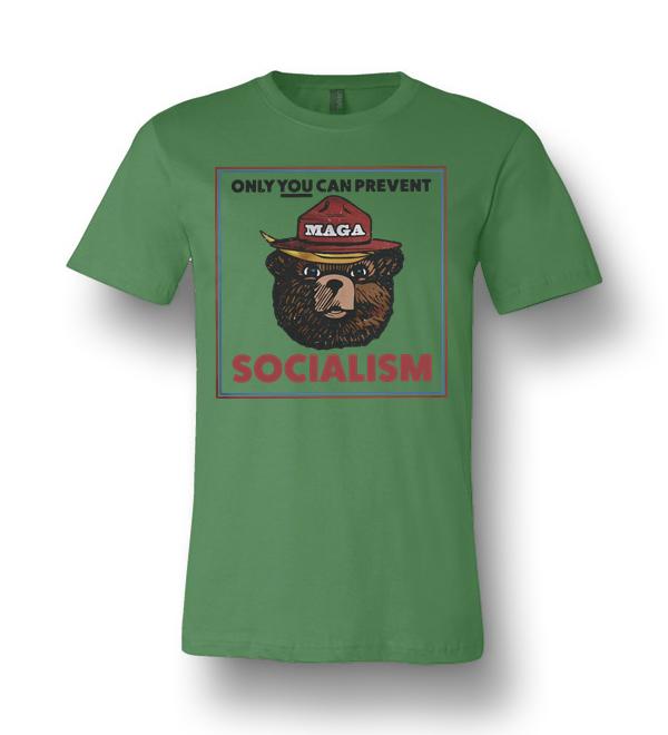 only you can prevent socialism shirt