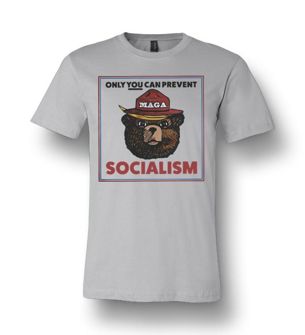 only you can prevent socialism shirt