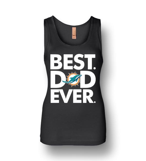 Miami Dolphins Best Dad Ever Womens Jersey Tank - DreamsTees.com - Amazon Best Seller T-Shirts