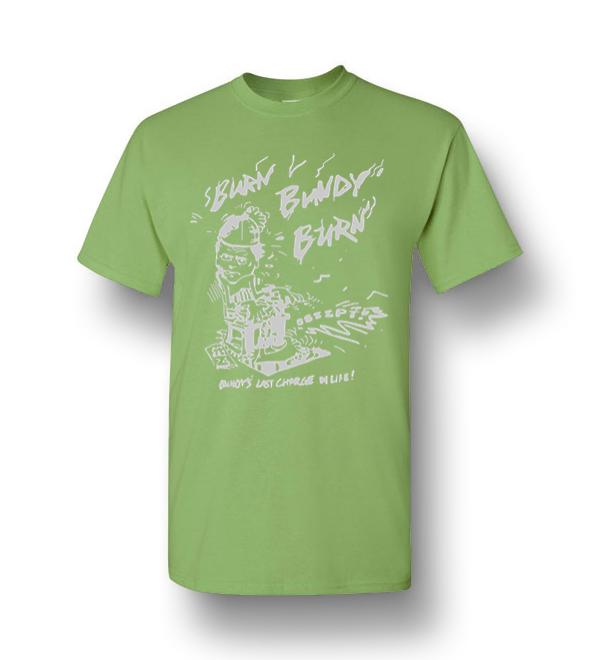 burn bundy burn shirt original ebay
