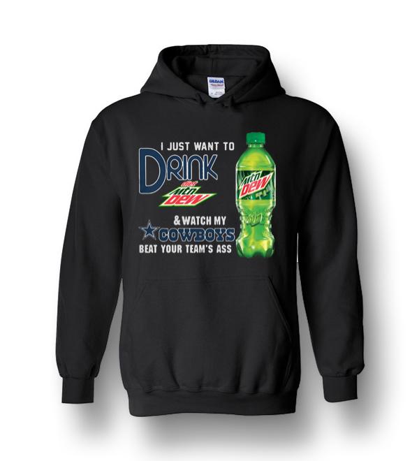 I Just Want To Drink Diet Mtn Dew Watch My Cowboys Beat Your Team’s Ass ...