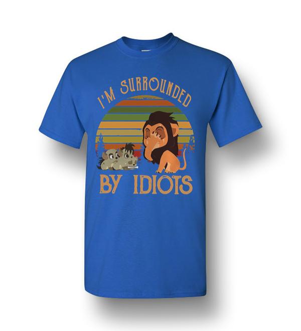 im surrounded by idiots tshirt