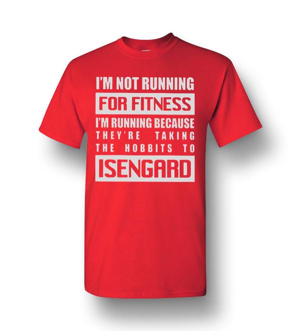 theyre taking the hobbits to isengard shirt
