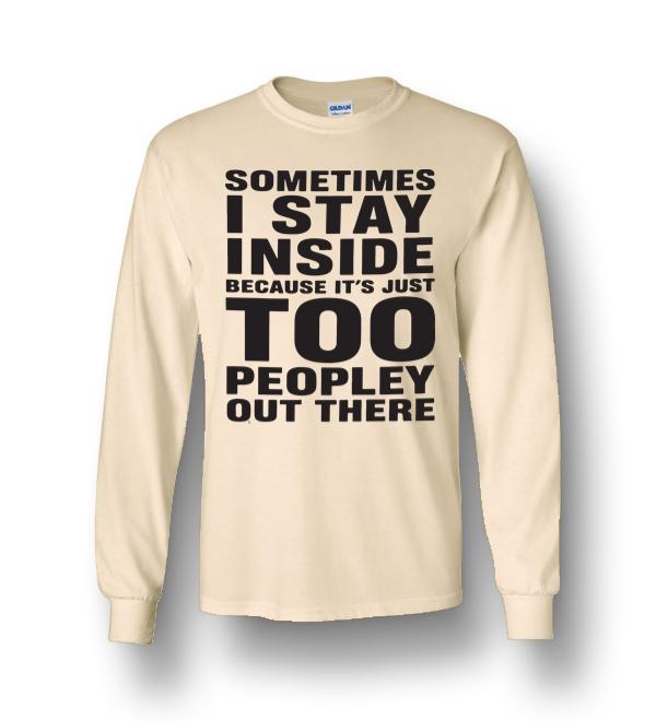 it's too peopley out there t shirt