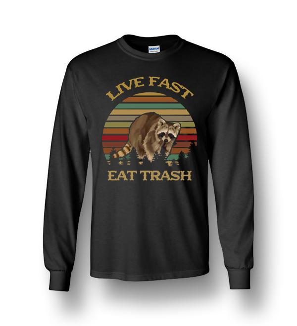 live fast eat trash racoon shirt