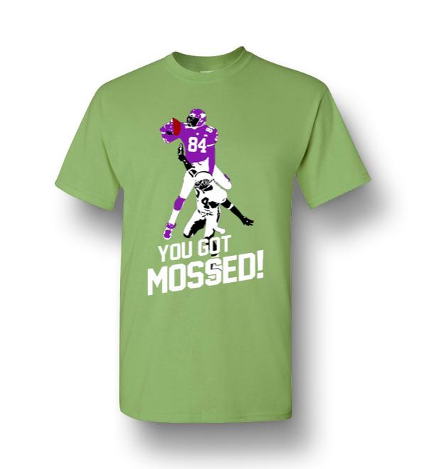 you got mossed t shirt