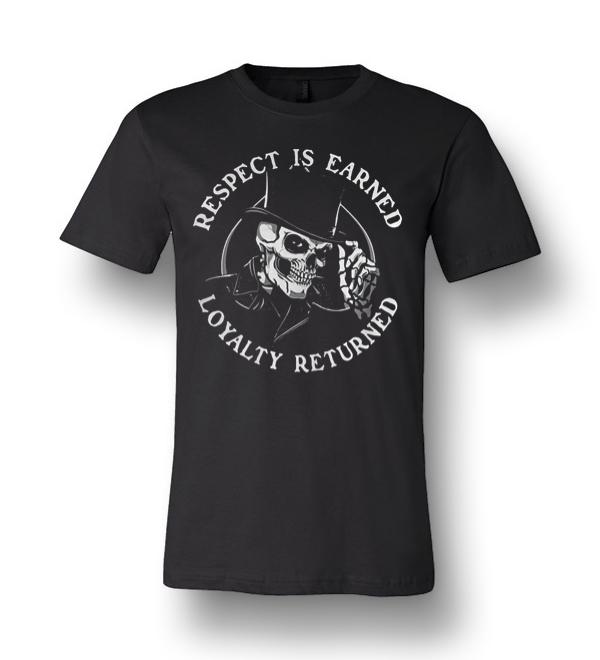 Respect Is Earned Loyalty Returned Skull Unisex Premium T-shirt ...