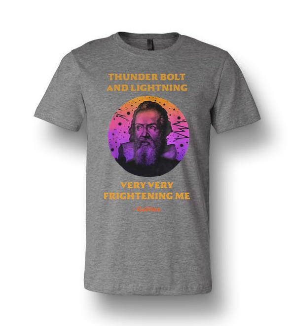 Science Galileo Thunderbolt And Lightning Very Very Frightening Me Unisex  Premium T-shirt  - Amazon Best Seller T-Shirts