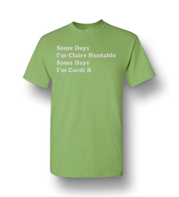 Some Days Im Claire Huxtable Some Days Im Cardi B Men Short-Sleeve T ...