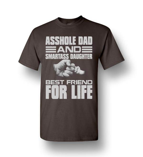 Asshole Dad And Smartass Daughter Best Friend For Life Men Short Sleeve T Shirt