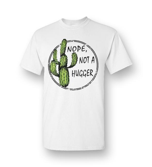 cactus not a hugger shirt