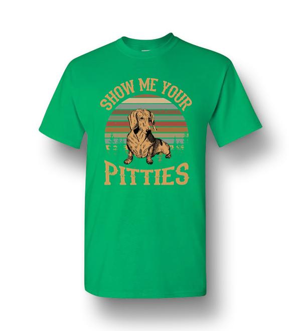 show me your pitties t shirt