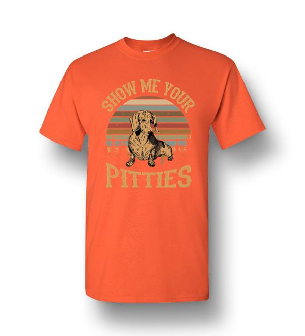 show me your pitties t shirt