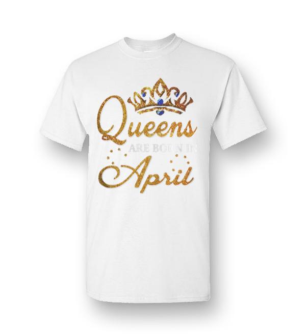 queen born in april t shirt