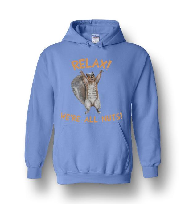 Squirrel Relax We’re All Nuts Heavy Blend Hoodie - DreamsTees.com ...