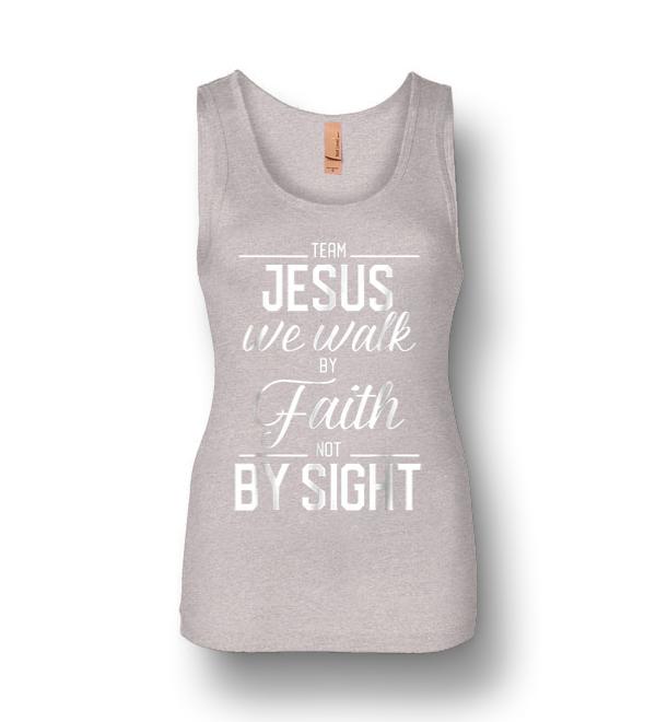 Team Jesus We Walk By Faith Not By Sight Bible Verse Christian Womens ...