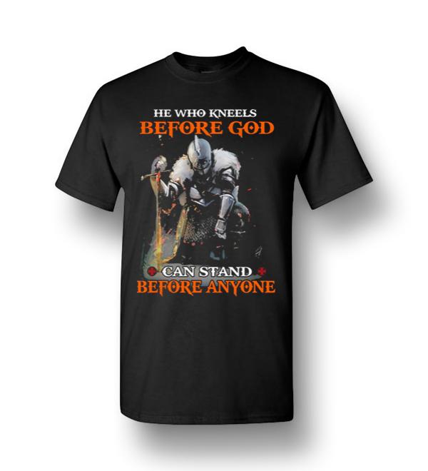 He Who Kneels Before God Can Stand Before Anyone Men Short-Sleeve T ...