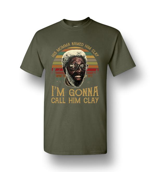 His Momma Named Him Clay I’m Gonna Call Him Clay Sunse Men Short-Sleeve ...