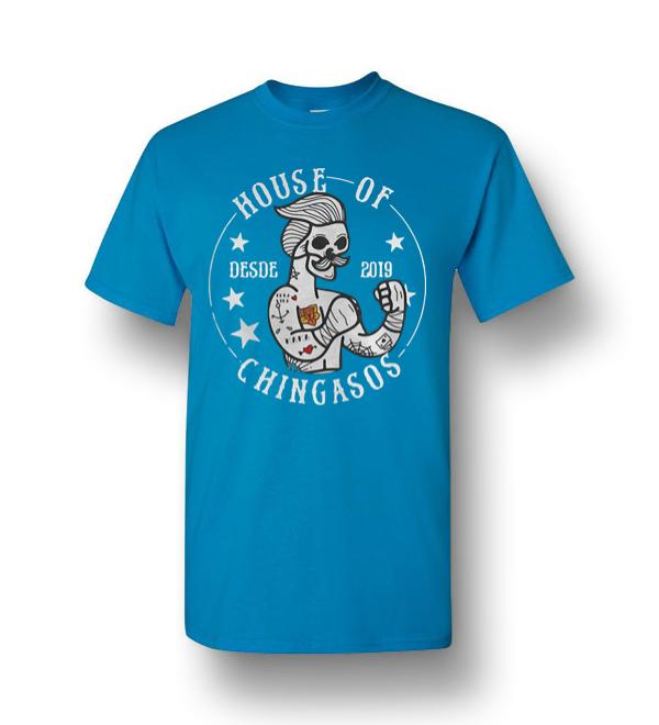 house of chingasos shirt